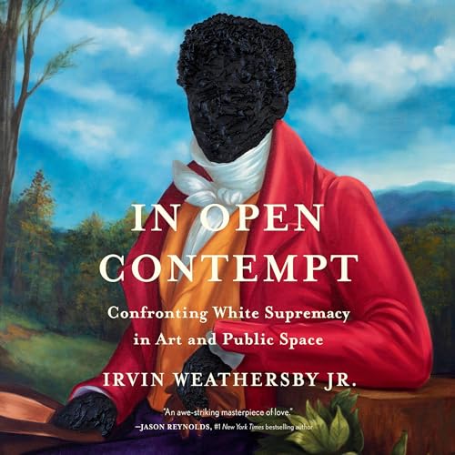 In Open Contempt By Irvin Weathersby Jr.